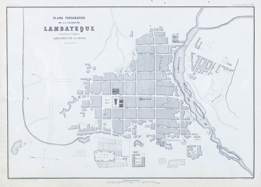 Soldan, Paz. Plano Topografico de la Cuidad de Lambayeque. Paris, ca. 1865.