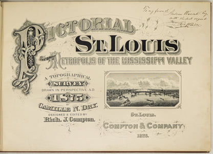 Pictorial St. Louis: The Great Metropolis of the Mississippi Valley. A Topographical Survey Drawn in Perspective A.D. 1875.